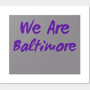 We Are Baltimore Posters and Art